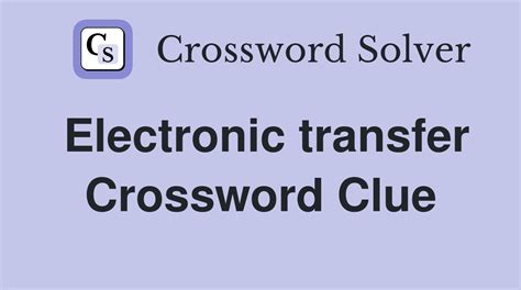 transferring crossword clue|like wire transfers crossword clue.